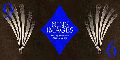 Nine Images: Making a Symbolic Map for Spring (In-Person)