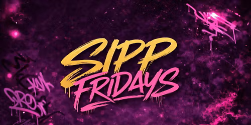 Sipp Fridays: Hosted By DJ Kisna &amp; DJ Monte || 2-4-1 Cocktails All Night || Double Vodka Mixer All Night || Venue: SIPP