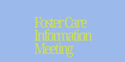 Foster Care Info Meeting