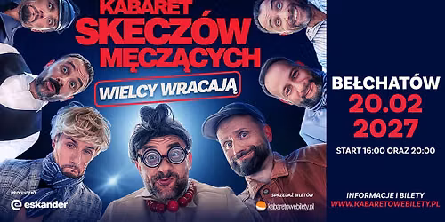 ✌️20.02.2027 • BEŁCHATÓW • Kabaret Skeczów Męczących - Wielcy wracają — Giganty Mocy