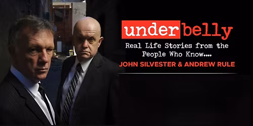 UNDERBELLY | John 'Sly Of The Underworld' Sylvester & Andrew Rule
