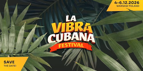 La Vibra Cubana Festival 2026 | Warszawa