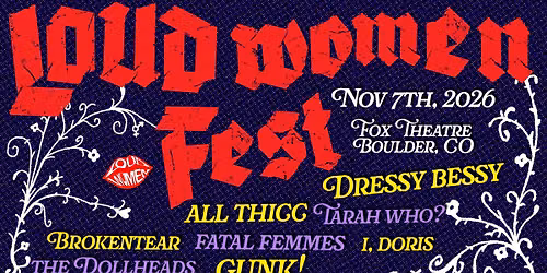 LOUD WOMEN Fest Colorado | Fox Theatre