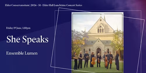 2026\/S1 Elder Conservatorium Lunchtime Concert | She Speaks
