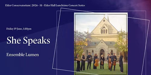 2026\/S1 Elder Conservatorium Lunchtime Concert | She Speaks