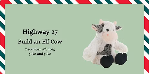 Build a Elf Cow - Hwy 27