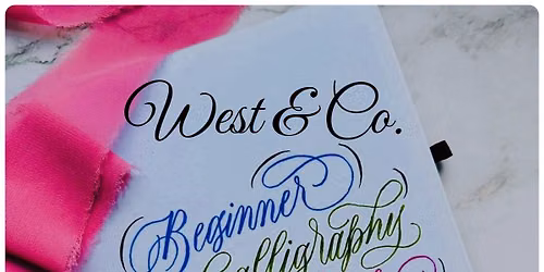 \ud83d\udc69\u200d\ud83c\udfa8Beginner: Calligraphy Class at West & Co. \u2712\ufe0f