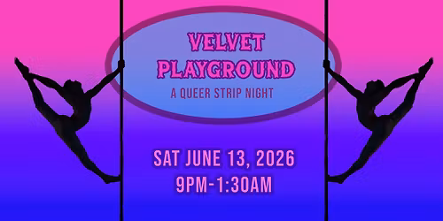 Velvet Playground: A Queer Strip Night 