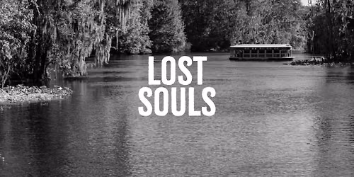 \ud83d\udc7b Lost Souls River Tour! \ud83d\udc7b