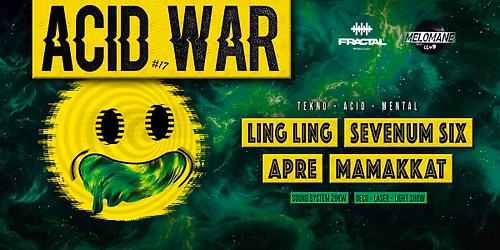 \u23e3 ACID WAR [Ling Ling, Sevenum Six & more]