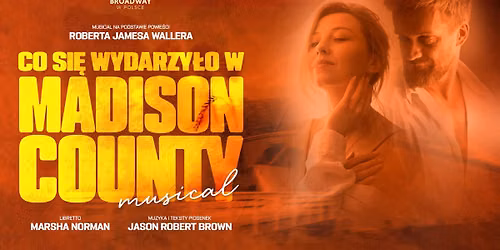 Co si\u0119 wydarzy\u0142o w Madison County \u2014 musical