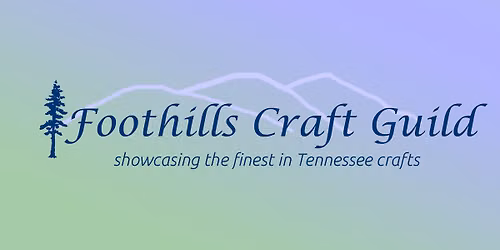 Foothills Craft Guild 60th Annual Show