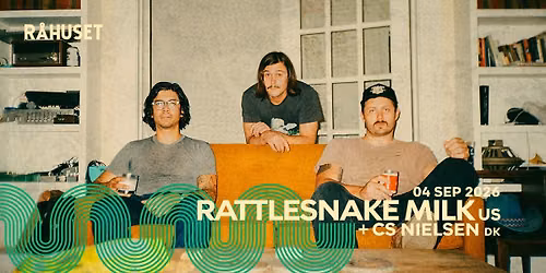 Rattlesnake Milk + CS Nielsen | R\u00e5huset