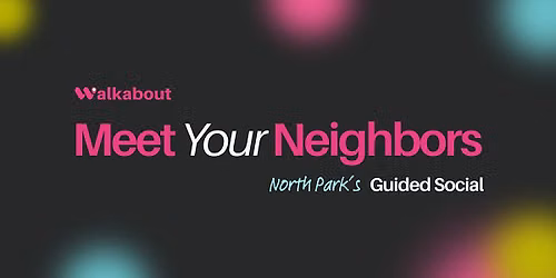 Meet Your Neighbors: North Park's Guided Social