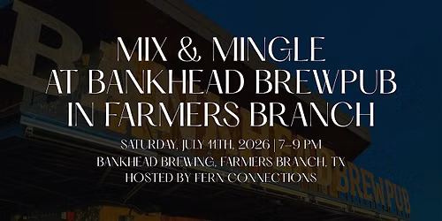 Mix & Mingle At Bankhead Brewpub in Farmers Branch | 30+ Singles Social