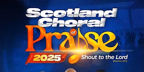 SCOTLAND CHORAL OF PRAISE