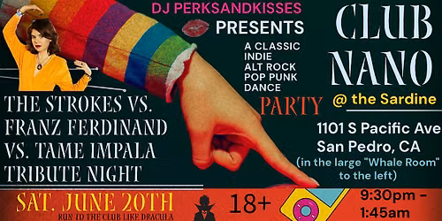 The Strokes VS. Franz Ferdinand VS. Tame Impala Tribute Dance @Club Nano!