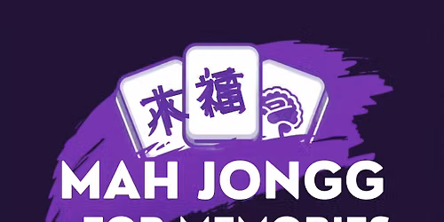Mah Jongg for Memories Mini Tournament - Fundraiser for Alzheimers Association