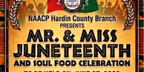 NAACP Hardin County Branch  Mr. & Miss Juneteenth Showcase & Soulfood Luncheon