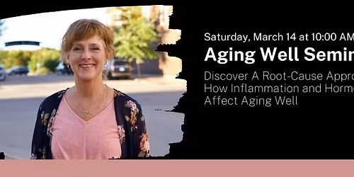 Aging Well Seminar - Free