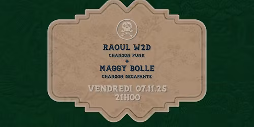 RAOUL W2D (CHANSON PUNK) + MAGGY BOLLE (CHANSON D\u00c9CAPANTE) @ LE POULPE