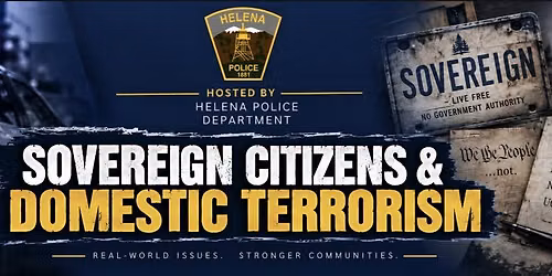 Helena \u2014 Sovereign Citizens & Domestic Extremism