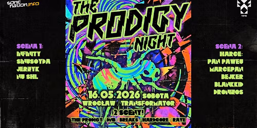 THE PRODIGY Night + DNB + HARCE \/ 2 SCENY! \/ 16.05 Wroc\u0142aw \/ Transformator
