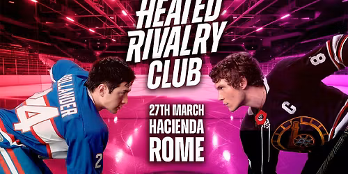 Heated Rivalry Club Night\ufeff (Roma)