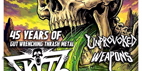 Skitzo's 45 year anniversary event: Unprovoked, Weapons, Ancestors Wrath all ages