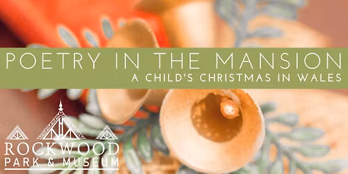 Poetry at Rockwood: A Child's Christmas in Wales