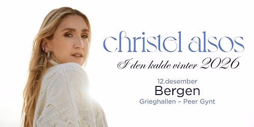 Christel Alsos // Grieghallen – Peer Gynt — Grieghallen