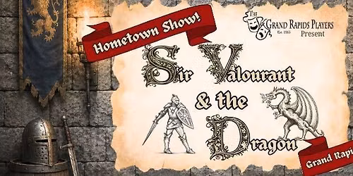 Sir Valourant & the Dragon - Hometown Show