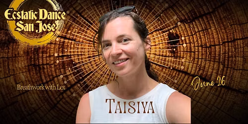 Ecstatic Dance San Jose \/\/ Taisiya