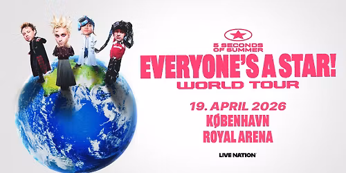 5 Seconds Of Summer: EVERYONE\u2019S A STAR! WORLD TOUR \/\/ Royal Arena \/ 19. april 2026