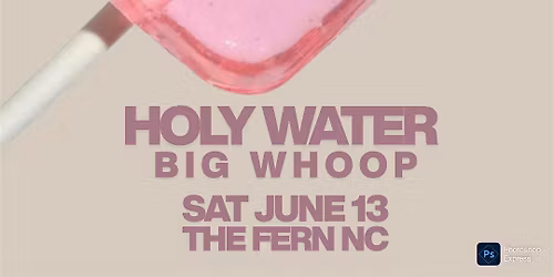 HOLY WATER w\/ Big Whoop