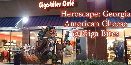 Heroscape: Georgia American Cheese @ Giga Bites