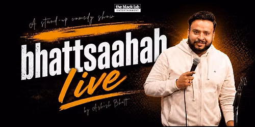Bhattsaahab live by Ashish bhatt