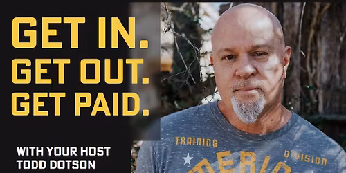 Get In, Get Out, Get Paid