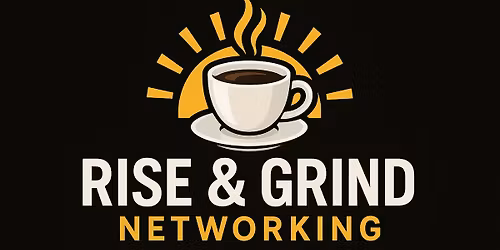 Rise & Grind Networking 