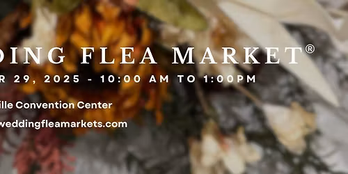 Wedding Flea Market\u00ae: Fall 2025 + Vendor Showcase