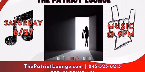 Up 'N Mary's Room at The Patriot Lounge!