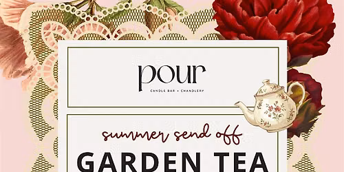 "Summer Send Off" Garden Tea Party &  Candle Making Event