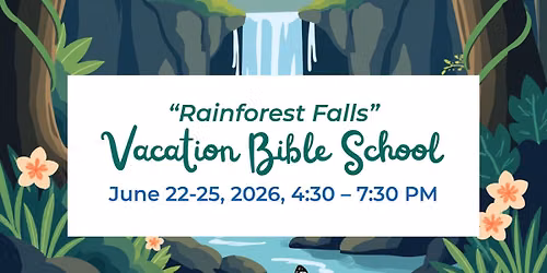 "Rainforest Falls" Vacation Bible School