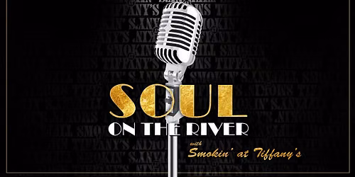Soul on The River with Smokin' at Tiffany's