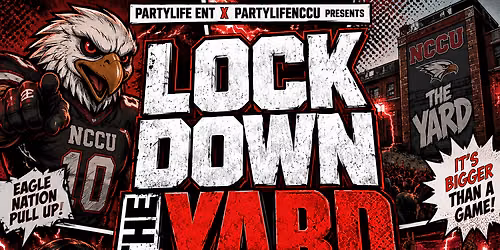 LOCK THE YARD DOWN - HBCU BRAWL NCCU HOCO FINALE
