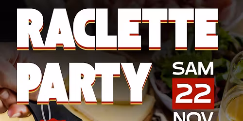 RACLETTE PARTY DE LA CANTINA