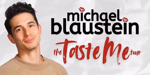 Michael Blaustein: The Taste Me Tour