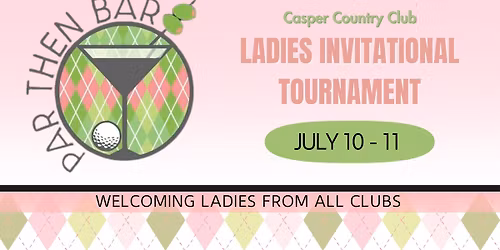 Ladies Invitational - Par Then Bar *Event Full - Call for Waitlist*