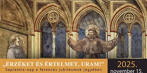 \u201e\u00c9RZ\u00c9KET \u00c9S \u00c9RTELMET, URAM!\u201d \u2013 Ferences jubileumi konferencia (1223-1226)