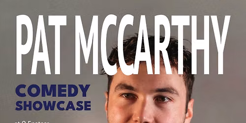 Comedy Showcase Featuring Pat McCarthy